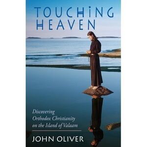 Touching Heaven: Discovering Orthodox Christianity on the Island of Valaam -- Jo